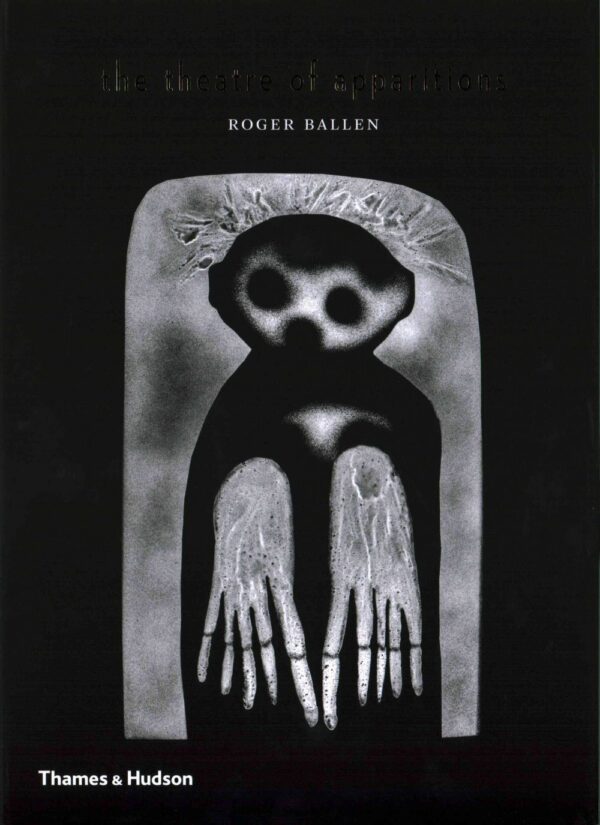 Roger Ballen. The Theatre of Apparitions