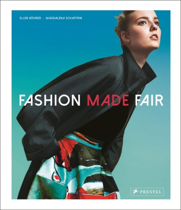 Ellen Köhrer, Magdalena Schaffrin. Fashion Made Fair