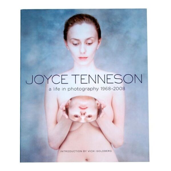 Joyce Tenneson. A Life in Photography: 1968-2008