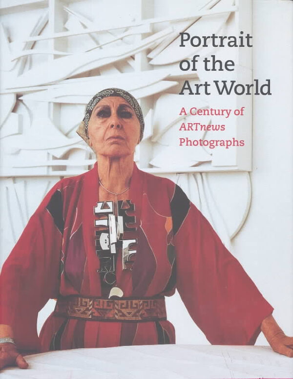 Portrait of the Art World: A Century of ARTnews Photographs