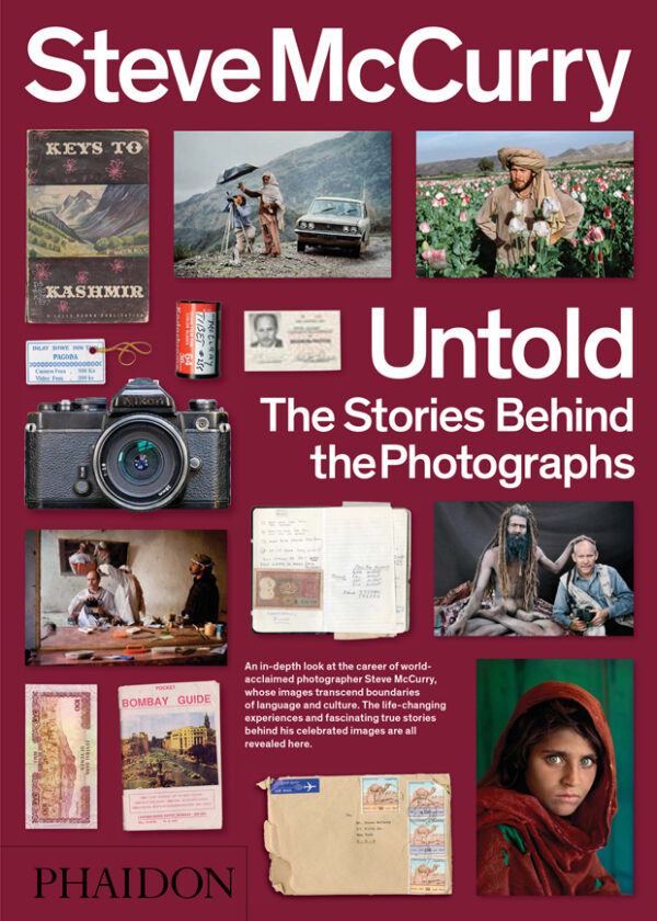 Steve McCurry. Untold The Stories Behind the Photographs