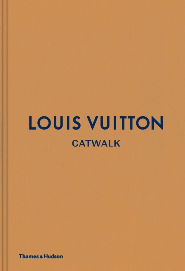 Louis Vuitton Catwalk. The Complete Fashion Collections