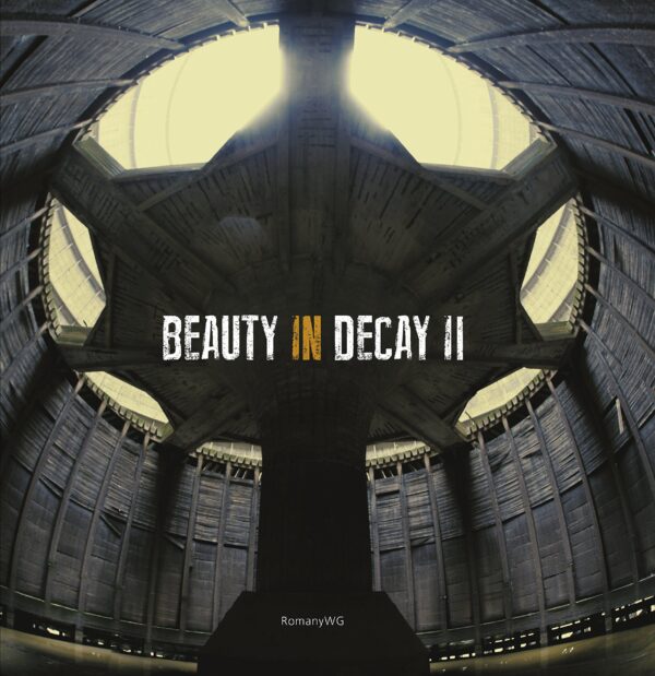 Beauty in Decay II: Urbex