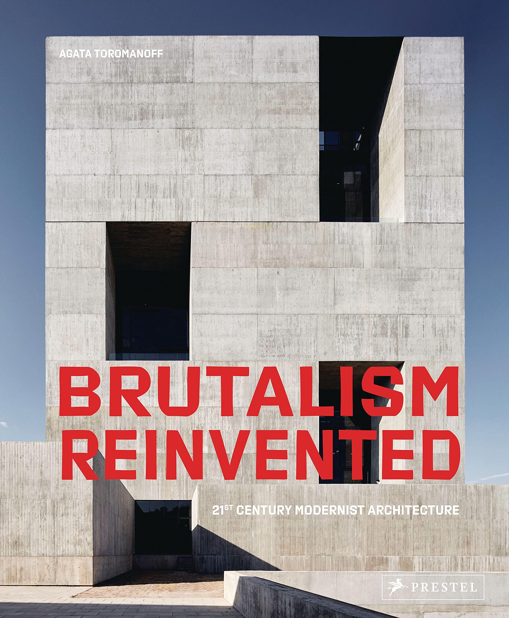 Brutalism Reinvented. 21st Century Modernist Architecture