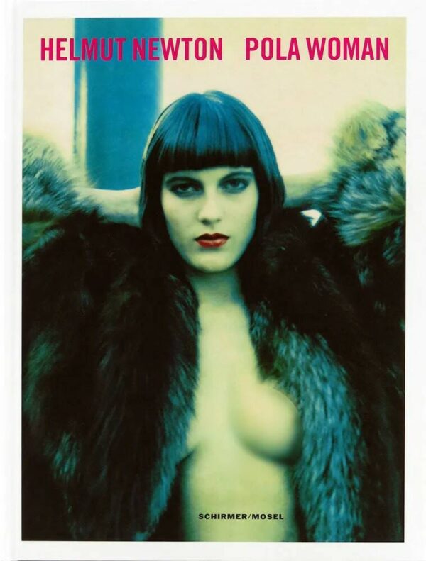 Helmut Newton. Pola Women (Hard Cover)