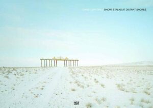 Christoph Grill: Short Stalks at Distant Shores. Imaging Post-Soviet Space