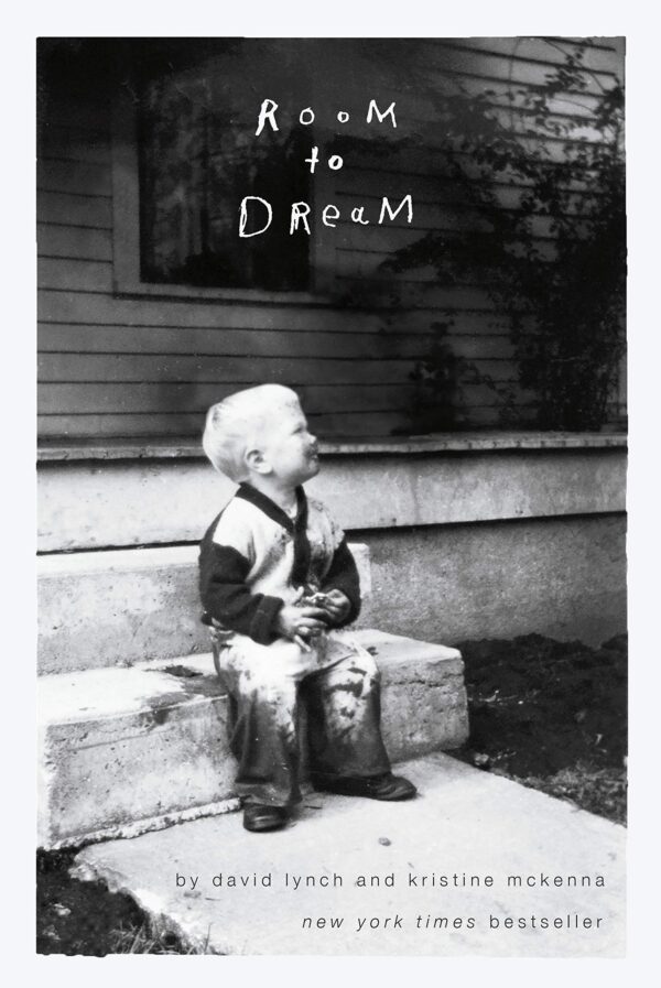 David Lynch, Kristine McKenna. Room to Dream