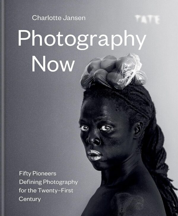 Photography Now. Fifty Pioneers Defining Photography for the Twenty-First Century