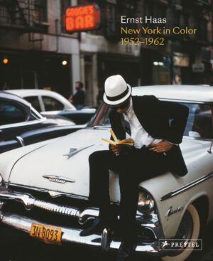 Ernst Haas. New York in Color, 1952-1962