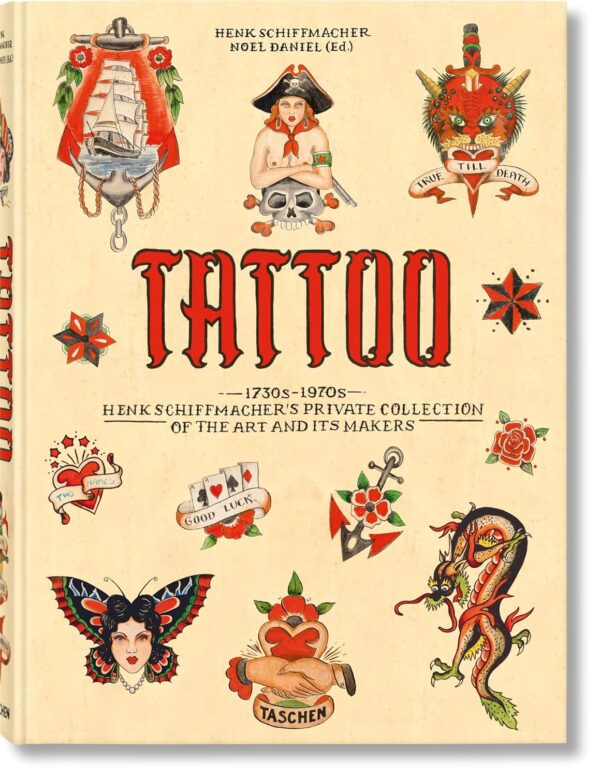 Tattoo 1730s-1970s. Henk Schiffmacher's Private Collection