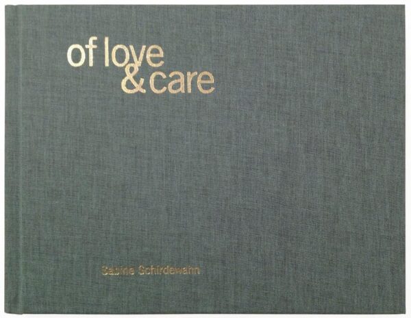 Sabine Schirdewahn. Of Love & Care