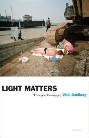 Viсki Goldberg. Light Matters: Writings on Photography