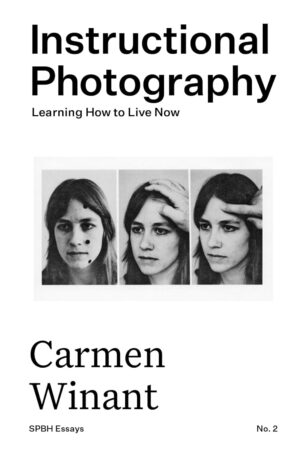 Carmen Winant. Instructional Photography. Learning How to live Now Essay No. 2