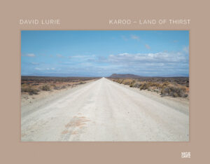 David Lurie.  Karoo – Land of Thirst