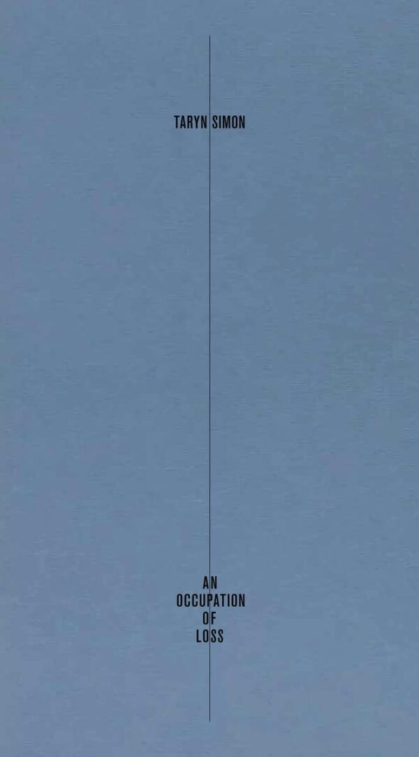 Taryn Simon. An Occupation of Loss