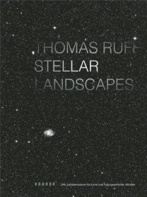 Thomas Ruff. Stellar Landscapes