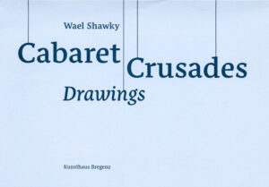 Wael Shawky. Cabaret Crusades, Drawings
