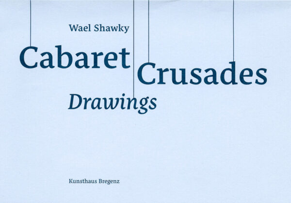 Wael Shawky. Cabaret Crusades, Drawings