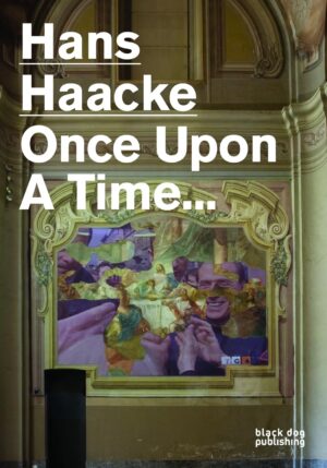 Hans Haacke. Once Upon A Time