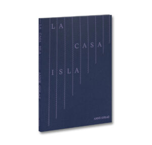 La Casa Isla by Anne Golaz