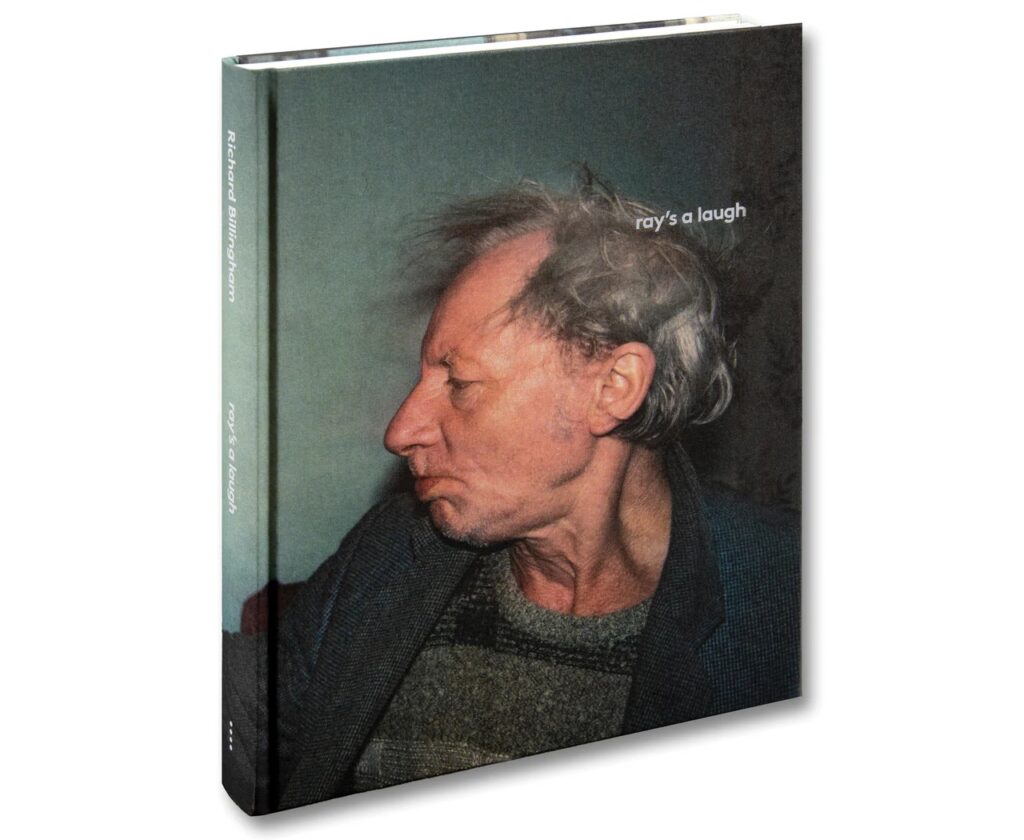 Richard Billingham. Ray’s a Laugh