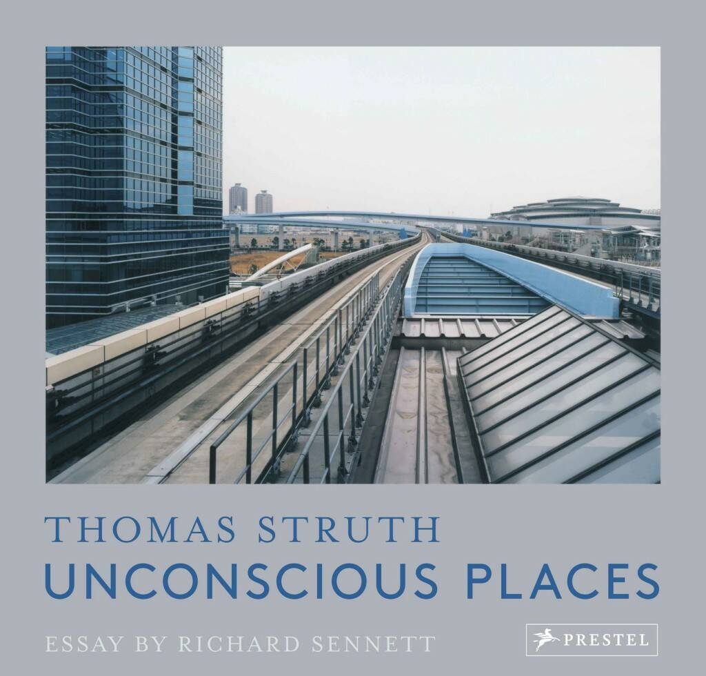 Thomas Struth. Unconscious Places